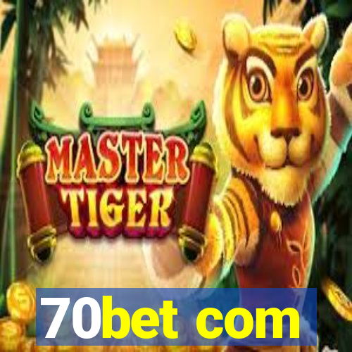 70bet com
